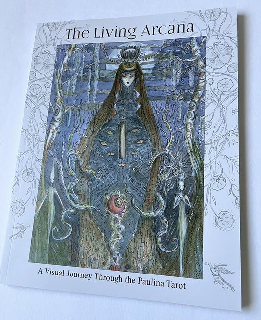 NEW: The Living Arcana: A Visual Journey Through the Paulina Tarot (signed limited-edition book)
